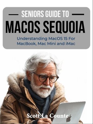 cover image of Seniors Guide to MacOS Sequoia